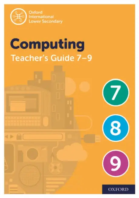 Oxford International Lower Secondary Computing Teacher Guide (Levels 7-9) by Page Alison