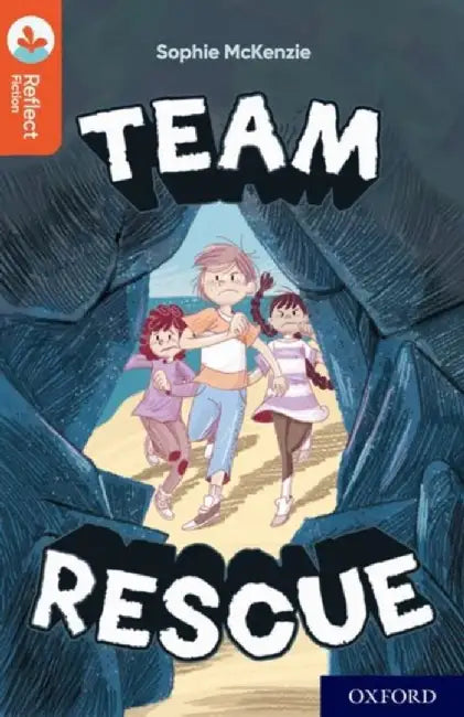 Oxford Reading Tree TreeTops Reflect: Oxford Reading Level 13: Team Rescue by Sophie McKenzie