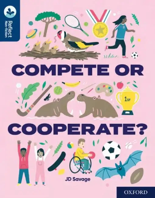 Oxford Reading Tree TreeTops Reflect: Oxford Reading Level 14: Compete or Cooperate? by JD Savage