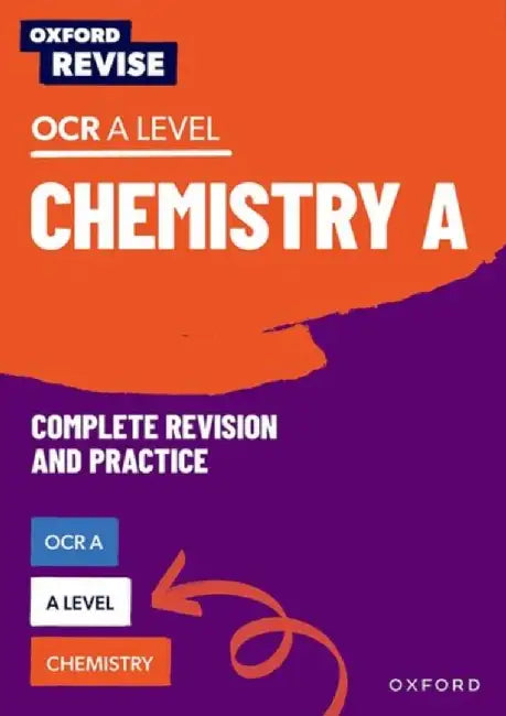 Oxford Revise: A Level Chemistry for OCR A Complete Revision and Practice by Primrose Kitten