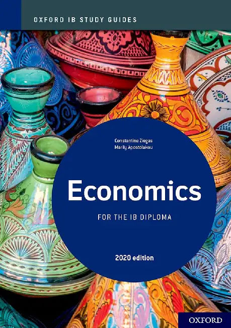 Oxford Ib Study Guides: Economics for the Ib Diploma by Constantine Ziogas