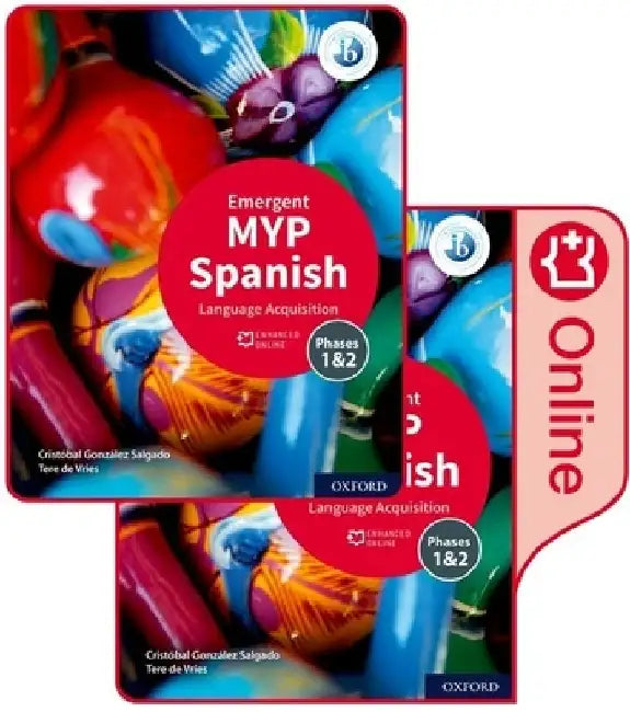 Ib Myp Spanish Language Acquisition Emergent Print and: Student Book and Enhanced Online Book 2v Set [With eBook] by Gonzalez-Salgado/Alonso-Arija