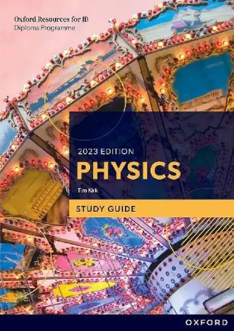 Ib Diploma Programme Physics 2023 Edition Study Guide by Kirk
