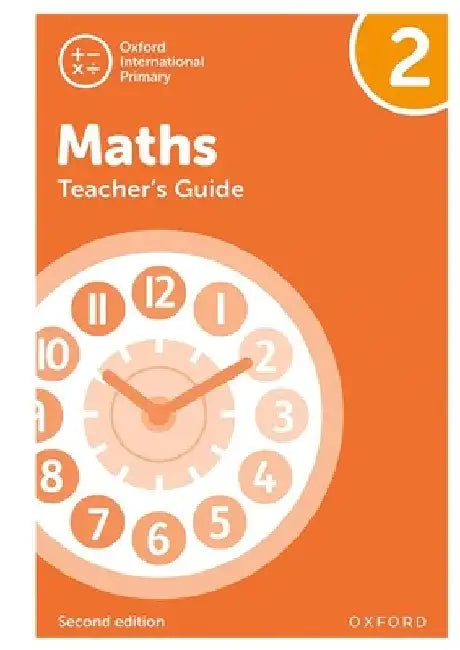 Oxford International Primary Maths Second Edition Teacher's Guide 2 Oxford International Primary Maths Second Edition Teacher's Guide 2 by Tony Cotton