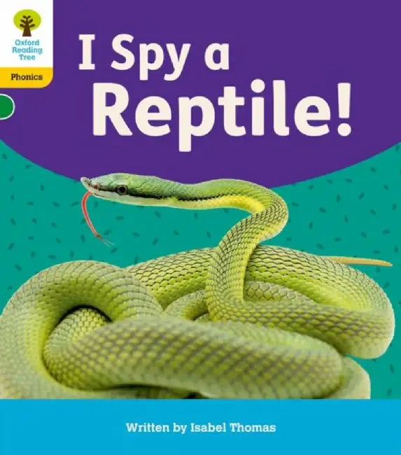 Oxford Reading Tree: Floppy's Phonics Decoding Practice: Oxford Level 5: I Spy a Reptile! by Isabel Thomas