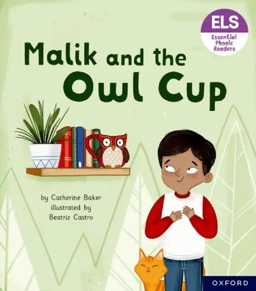 Essential Letters and Sounds: Essential Phonic Readers: Oxford Reading Level 3: Malik and the Owl Cup by Catherine Baker