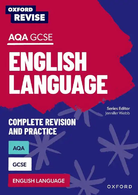 Oxford Revise: AQA GCSE English Language Complete Revision and Practice by Jennifer Webb