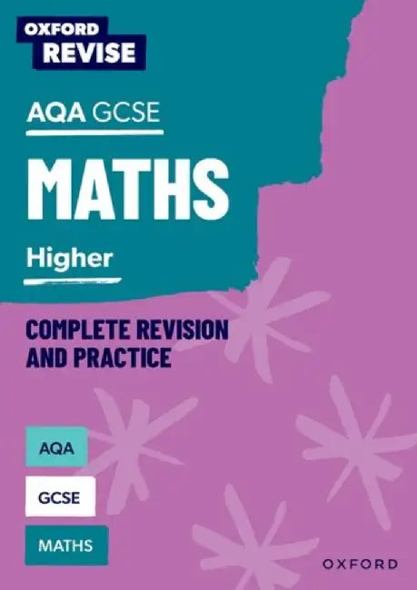 Oxford Revise: AQA GCSE Mathematics: Higher Complete Revision and Practice by Naomi Bartholomew-Millar