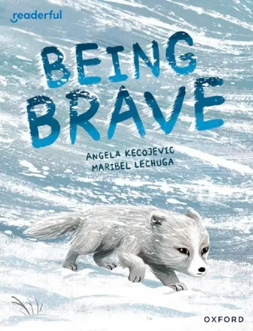 Readerful Books for Sharing: Year 3/Primary 4: Being Brave by Angela Kecojevic