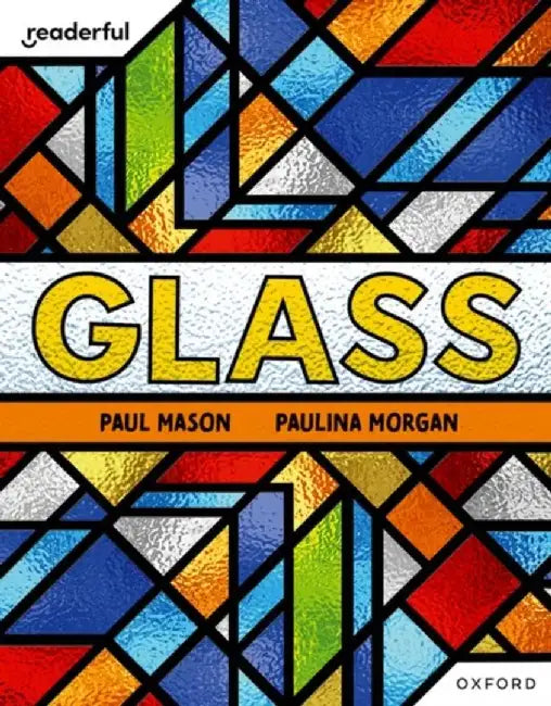 Readerful Independent Library: Oxford Reading Level 7: Glass by Paul Mason