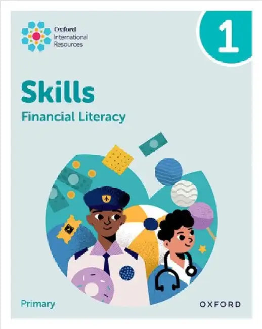 Oxford International Skills: Financial Literacy: Practice Book 1 by Sue Cowley