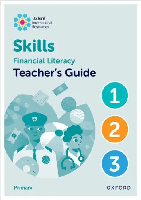 Oxford International Skills: Financial Literacy: Teacher's Guide 1-3 by Steph King