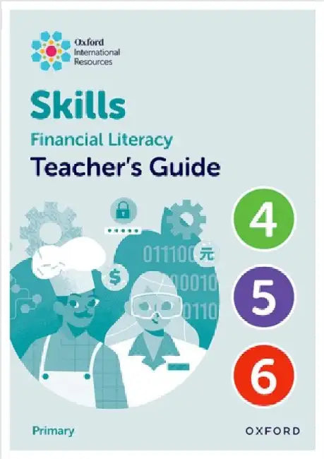 Oxford International Skills: Financial Literacy: Teacher's Guide 4-6 by Steph King
