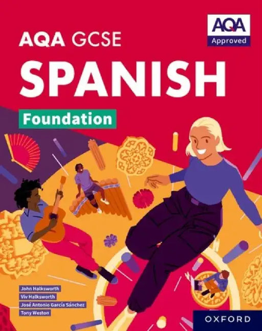AQA GCSE Spanish Foundation: AQA Approved GCSE Spanish Foundation Student Book by Tony Weston