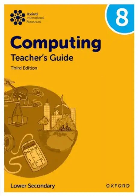 Oxford International Lower Secondary Computing: Teacher's Guide 8 by Alison Page