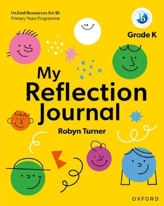 Oxford Resources for IB PYP My Reflection Journal Kindergarten by Robyn Turner