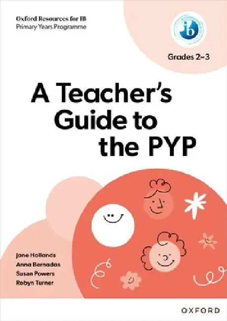 A Teacher's Guide to the PYP Grades 2-3