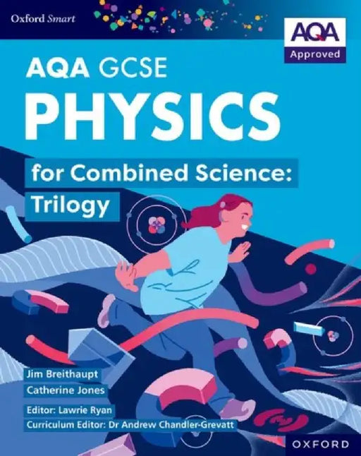 Oxford Smart AQA GCSE Sciences: Physics for Combined Science (Trilogy) Student Book by Jim Breithaupt