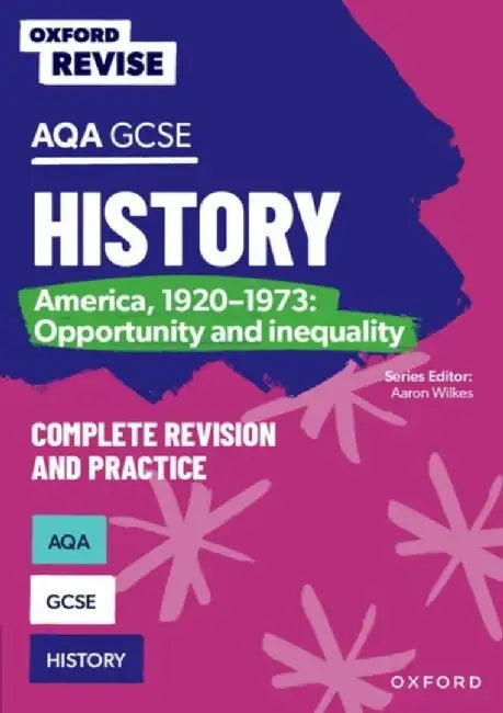 Oxford Revise: AQA GCSE History: America, 1920-1973: Opportunity and inequality Complete Revision and Practice by James Ball