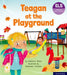 Essential Letters and Sounds: Essential Phonic Readers: Oxford Reading Level 5: Teagan at the Playground by Catherine Baker