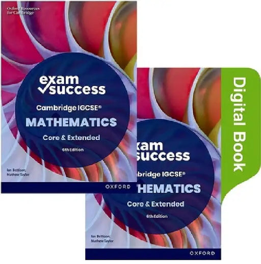 Cambridge IGCSE Mathematics: Exam Success Revision Guide (Print & Digital Book) by Ian Bettison