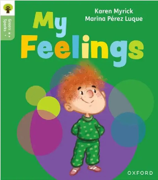 Oxford Reading Tree Green Sparks: Level 1: My Feelings by Karen Myrick