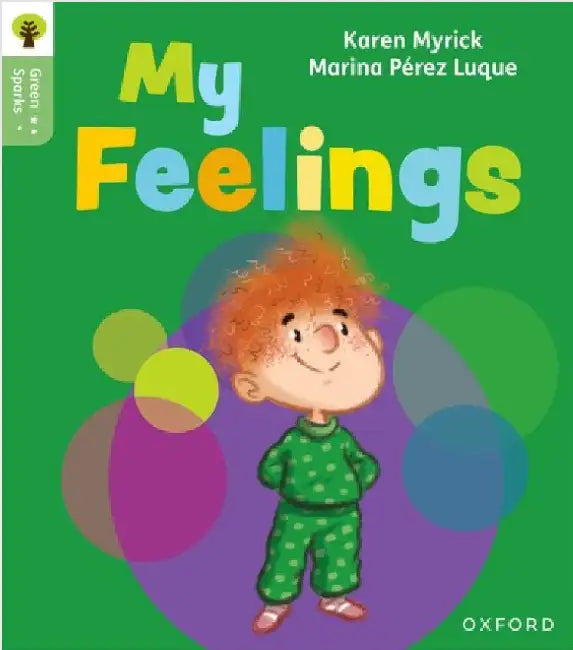 Oxford Reading Tree Green Sparks: Level 1: My Feelings by Karen Myrick