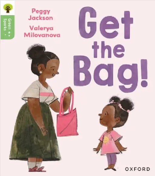 Oxford Reading Tree Green Sparks: Level 2: Get the Bag! by Peggy Jackson