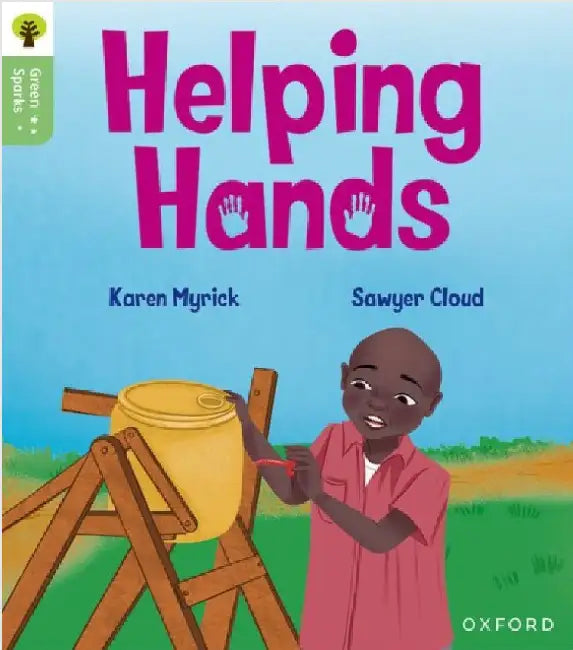 Oxford Reading Tree Green Sparks: Level 3: Helping Hands by Karen Myrick