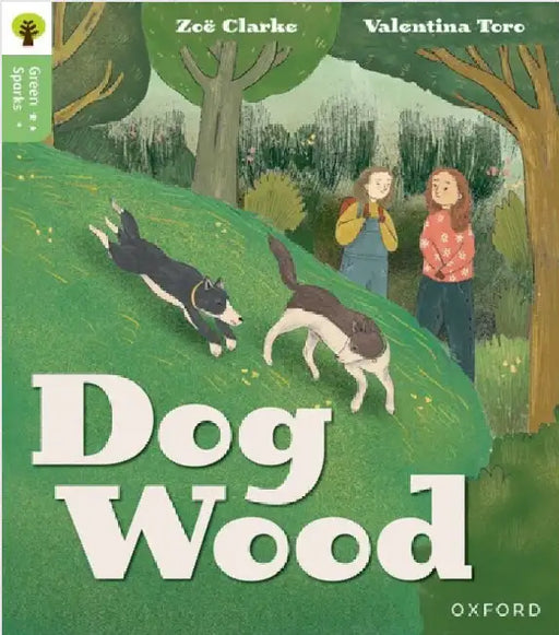 Oxford Reading Tree Green Sparks: Level 3: Dog Wood by Zoe Clarke