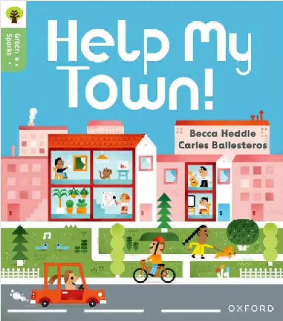 Oxford Reading Tree Green Sparks: Level 3: Help My Town! by Becca Heddle