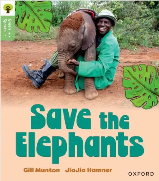 Oxford Reading Tree Green Sparks: Level 6: Save the Elephants by Gill Munton