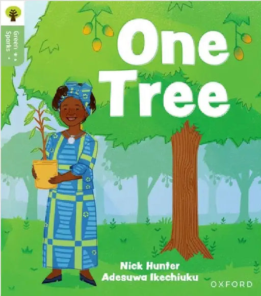 Oxford Reading Tree Green Sparks: Level 6: One Tree by Nick Hunter