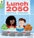 Oxford Reading Tree Green Sparks: Level 6: Lunch 2050 by Isabel Thomas