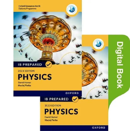 Oxford Resources for IB Diploma Programme: IB Prepared: Physics 2023 Edition (Print & Digital Book) by David Homer