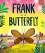 Frank is a Butterfly by Alex Latimer