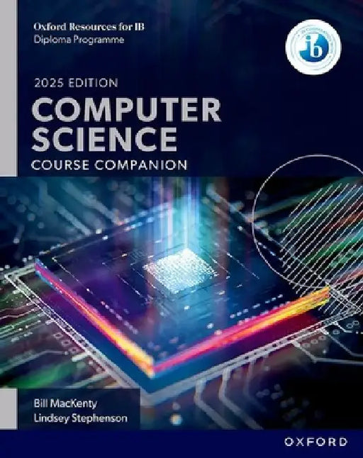 Oxford Resources for IB DP Computer Science Course Book by Bill Mackenty, Author Lindsey Stephenson, And Author James Abela