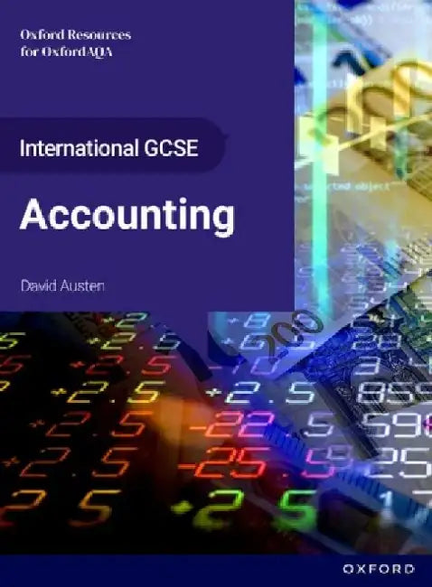 International GCSE Accounting: OxfordAQA International GCSE Accounting (9215): Student Book by David Austen