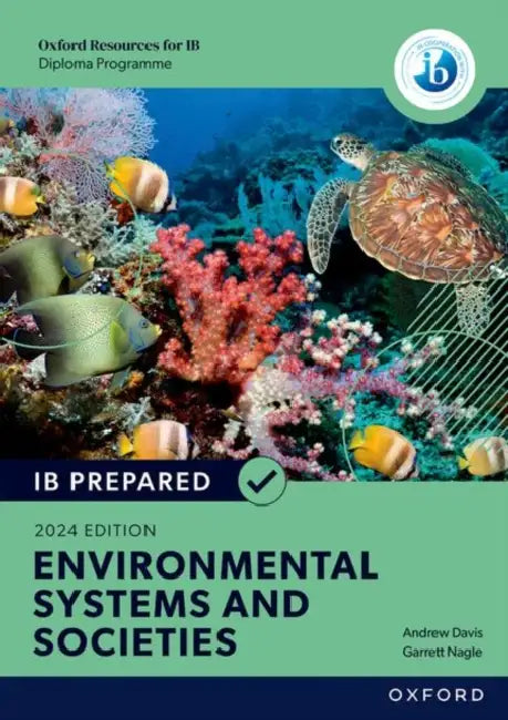 Oxford Resources for IB Diploma Programme: IB Prepared Environmental Systems and Societies 2024 Edition (Print & Digital Book) by Andrew Davis