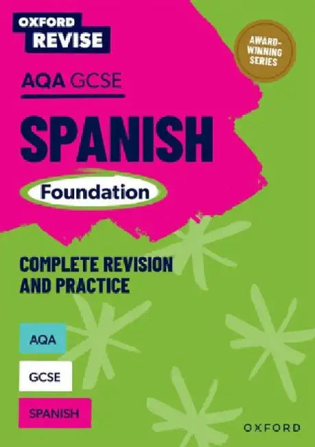 Oxford Revise: AQA GCSE Spanish Foundation Complete Revision and Practice by Tony Weston