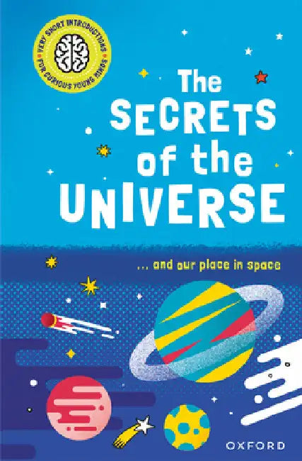 The Secrets of the Universe: ...and Our Place in Space by Goldsmith, Mike