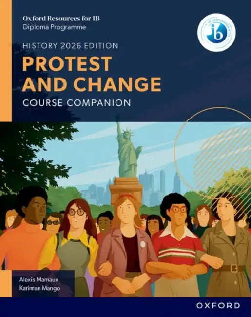 Oxford Resources for IB DP History Protest and Change Course Book by Alexis Mamaux, Kariman Mango