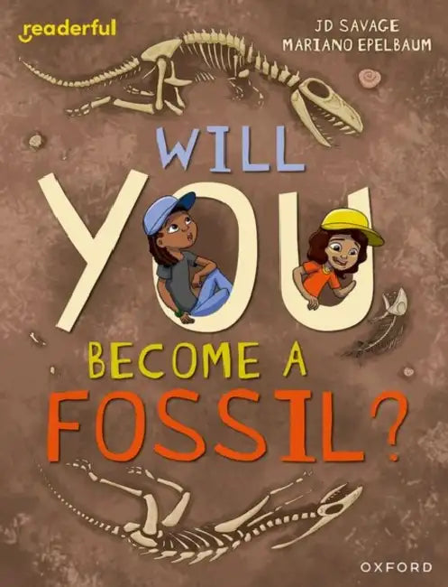 Readerful Independent Library: Level 15: Will You Become a Fossil? by JD Savage