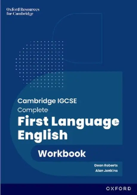 Cambridge IGCSE Complete First Language English: Workbook: Third Edition by Dean Roberts