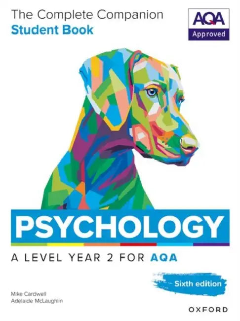 A Level Psychology: The Complete Companions for AQA Psychology A Level: Year 2 Student Book, 6th Edition by Mike Cardwell