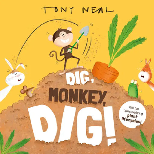 Dig Monkey, Dig!: Volume 7 by Tony Neal