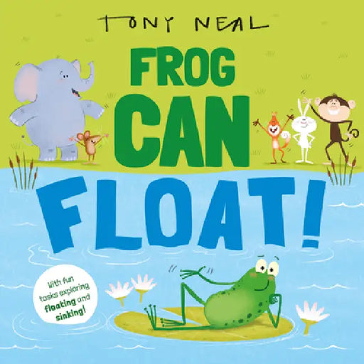 Frog Can Float!: Volume 8 by Tony Neal