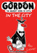 Gordon in the City: Volume 4 by Alex Latimer
