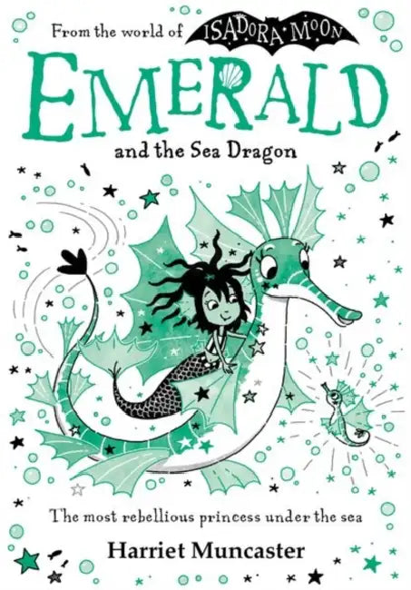 Emerald and the Sea Dragon: Mermaids and magic from the bestselling creator of Isadora Moon! by Harriet Muncaster