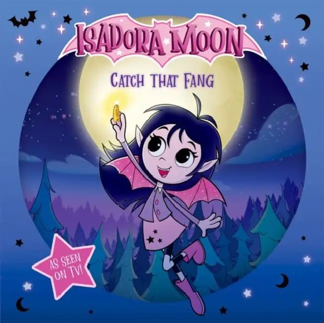 Isadora Moon: Catch that Fang! (An exciting picture book retelling of Isadora's on-screen adventures, perfect for fans aged 4-6) by Oxford Children's